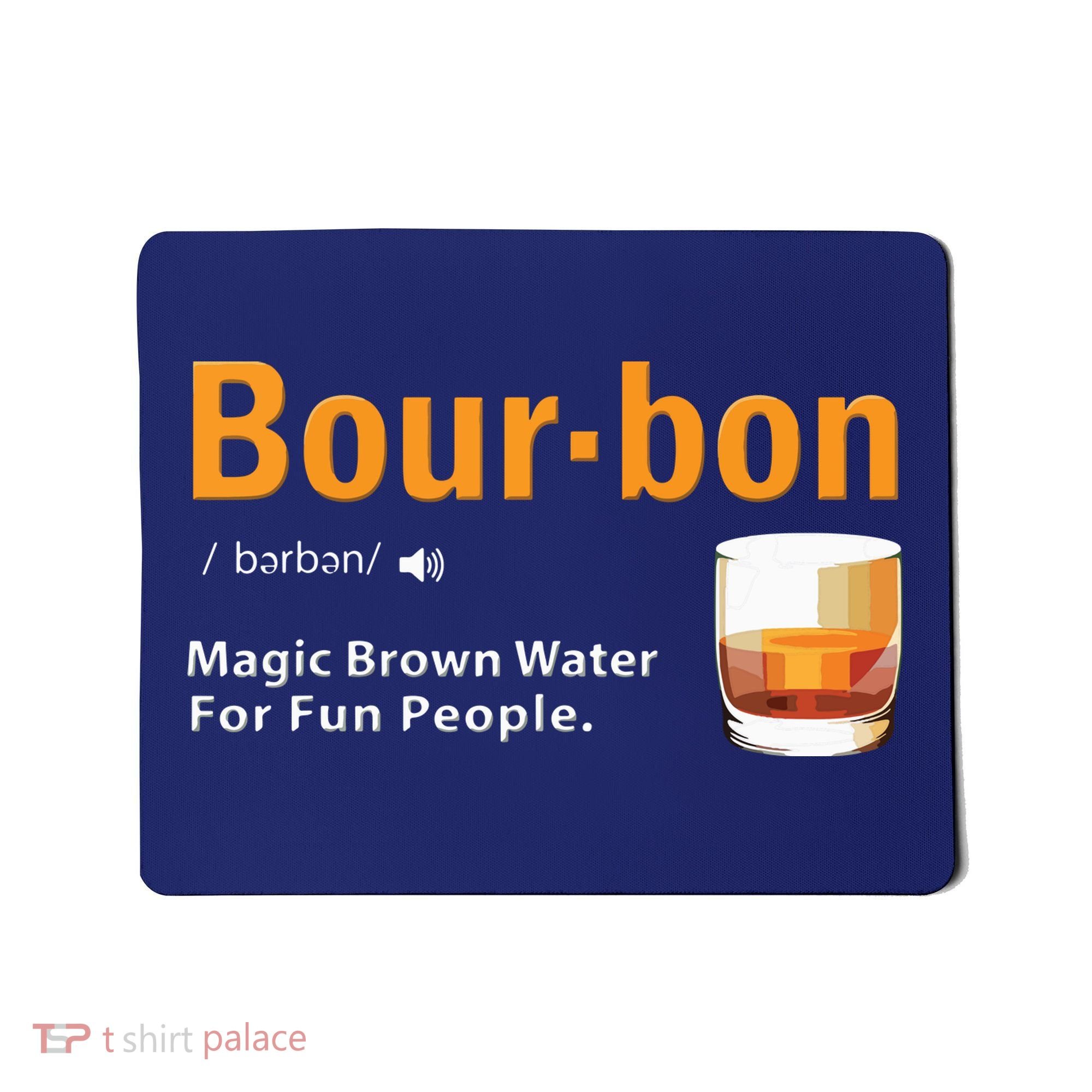 Whiskey Bourbon Definition Shirts Magic Brown Water Kentucky Mousepad