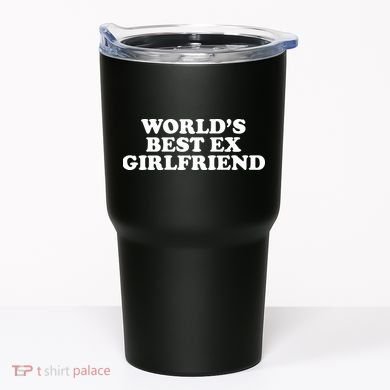 World's Best Ex Girlfriend Funny Gift Tumbler