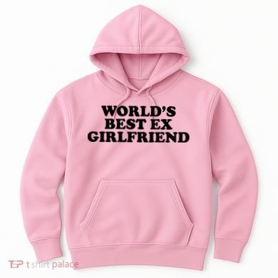World's Best Ex Girlfriend Funny Gift Hoodie