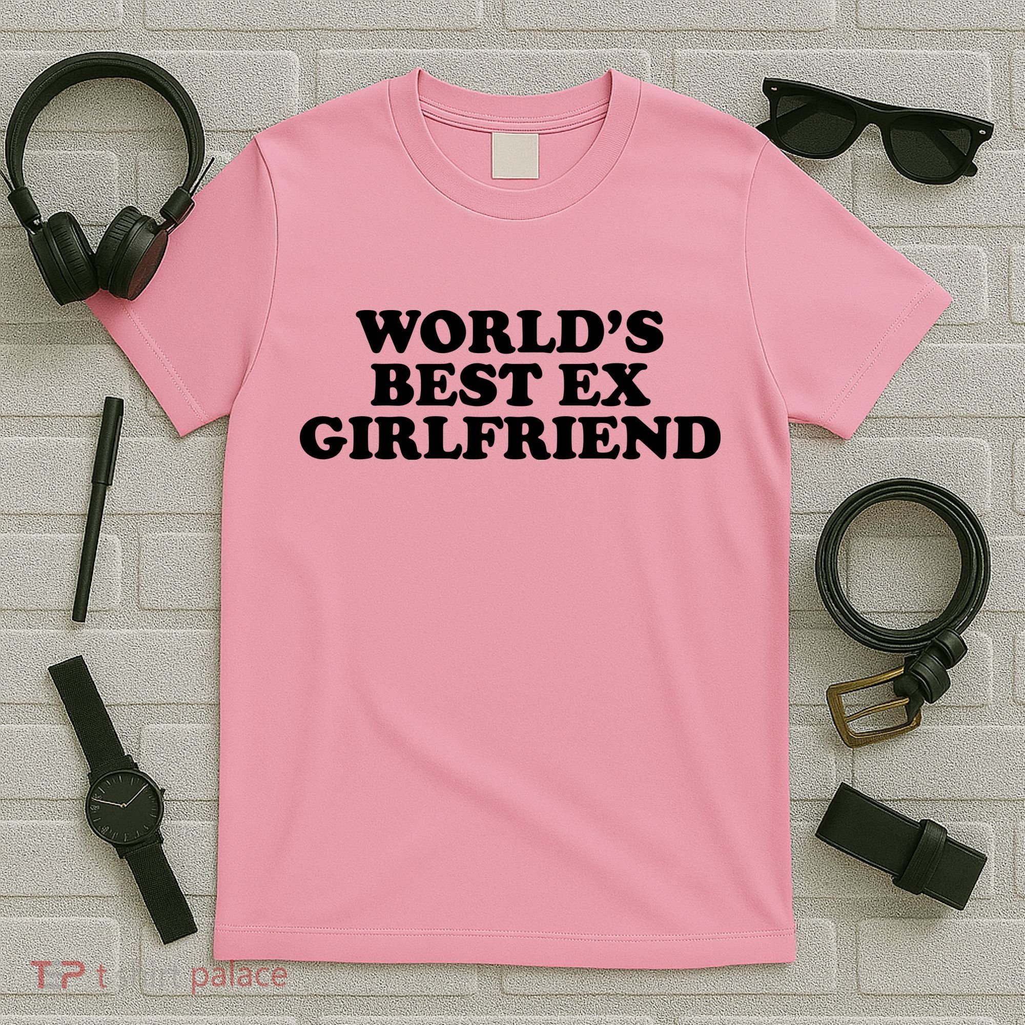 World's Best Ex Girlfriend Funny Gift T-Shirt