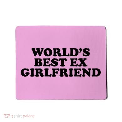 World's Best Ex Girlfriend Funny Gift Mousepad