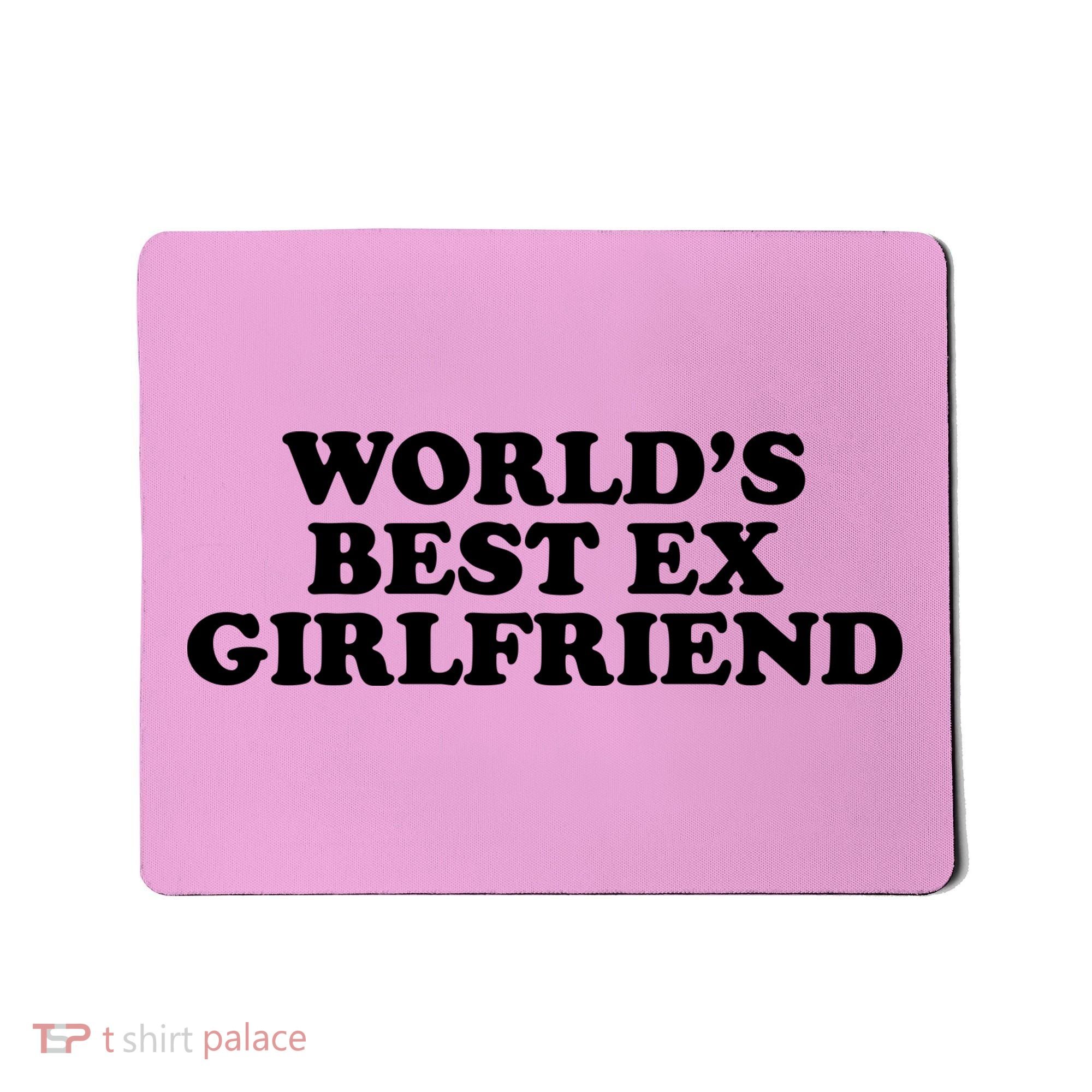 World's Best Ex Girlfriend Funny Gift Mousepad