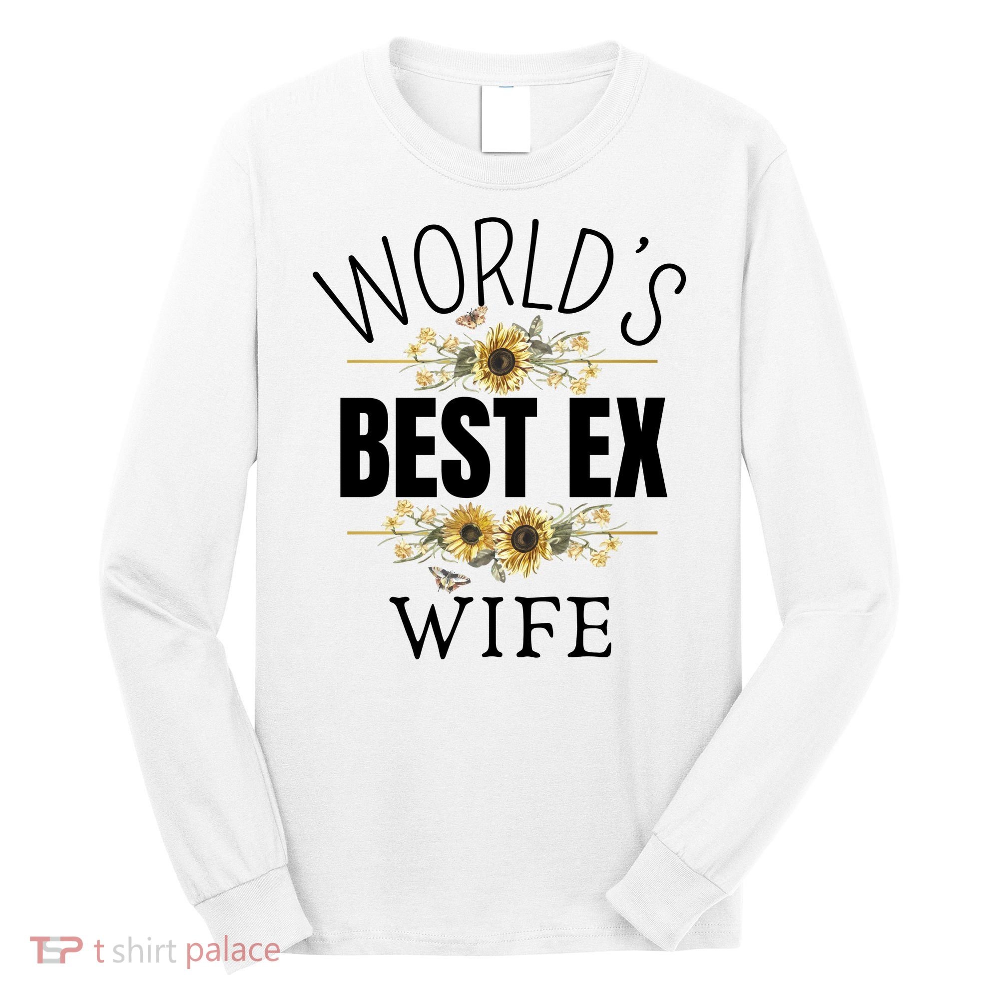 WorldS Best Ex Wife Sarcastic Divorcee Sayings Long Sleeve Shirt