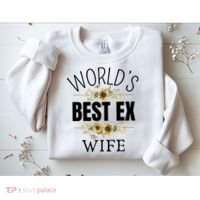 WorldS Best Ex Wife Sarcastic Divorcee Sayings Sweatshirt thumb 2