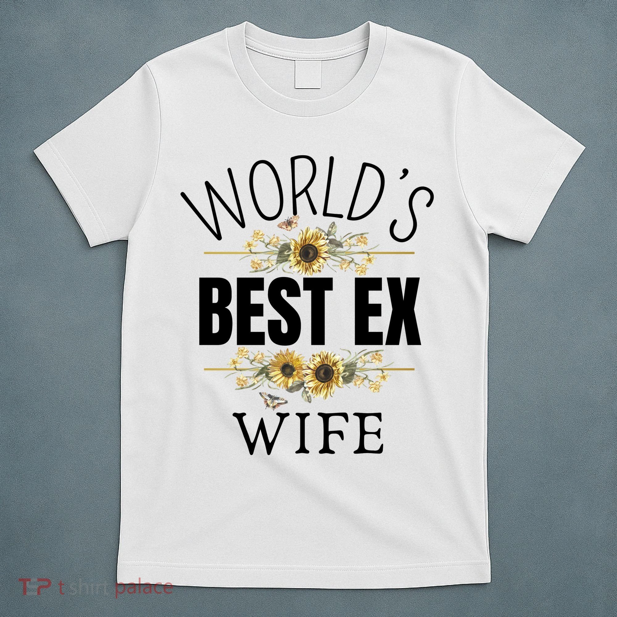 WorldS Best Ex Wife Sarcastic Divorcee Sayings T-Shirt