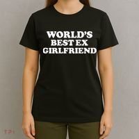 World’s Best Ex Girlfriend Funny Sarcasm T-Shirt thumb 4