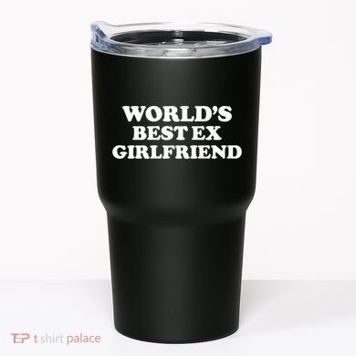 World’s Best Ex Girlfriend Funny Sarcasm Tumbler