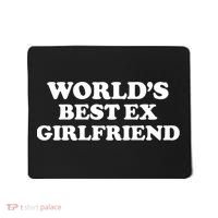 World’s Best Ex Girlfriend Funny Sarcasm Mousepad thumb 0