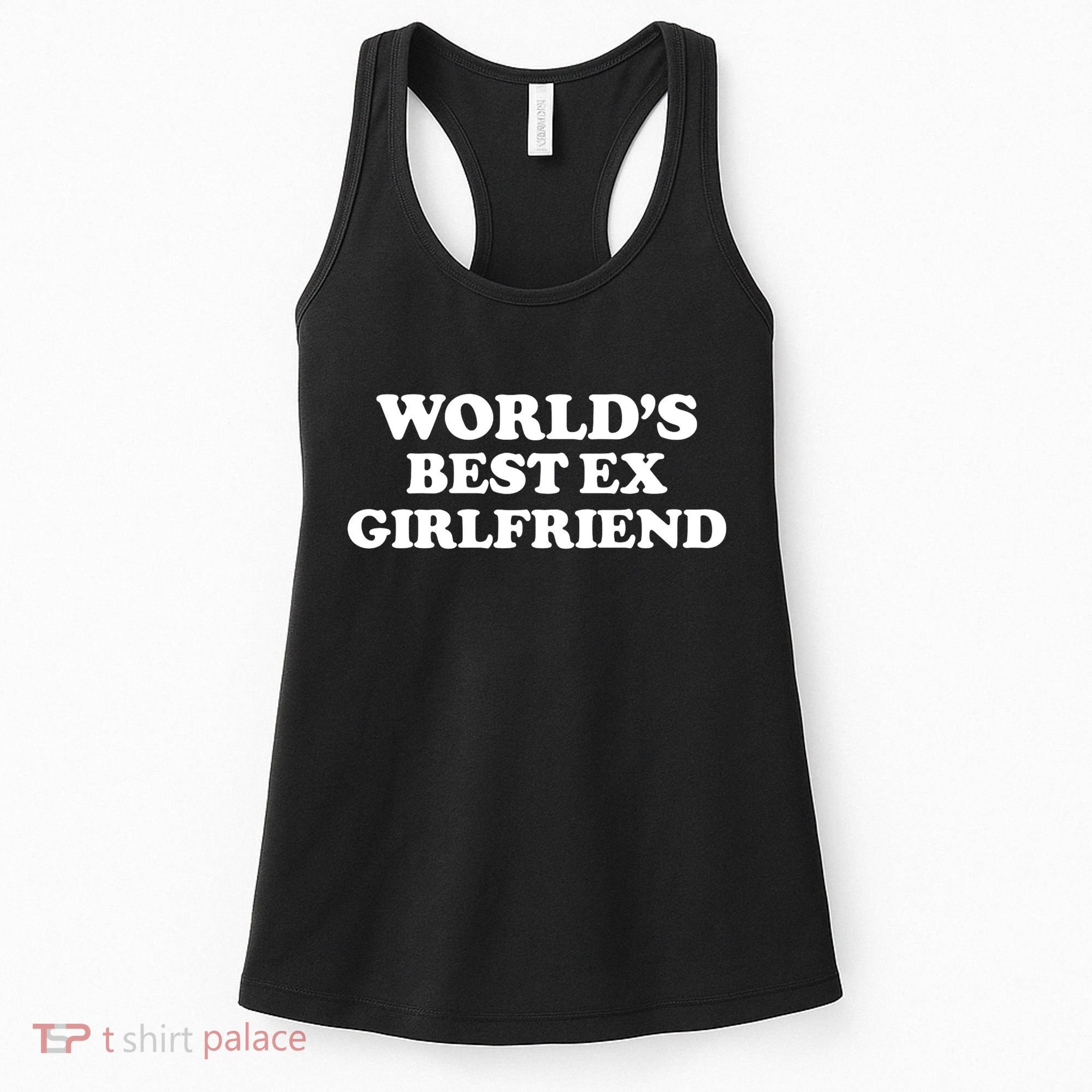 World’s Best Ex Girlfriend Funny Sarcasm Women's Tank Top