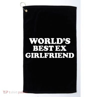 World’s Best Ex Girlfriend Funny Sarcasm Golf Towel