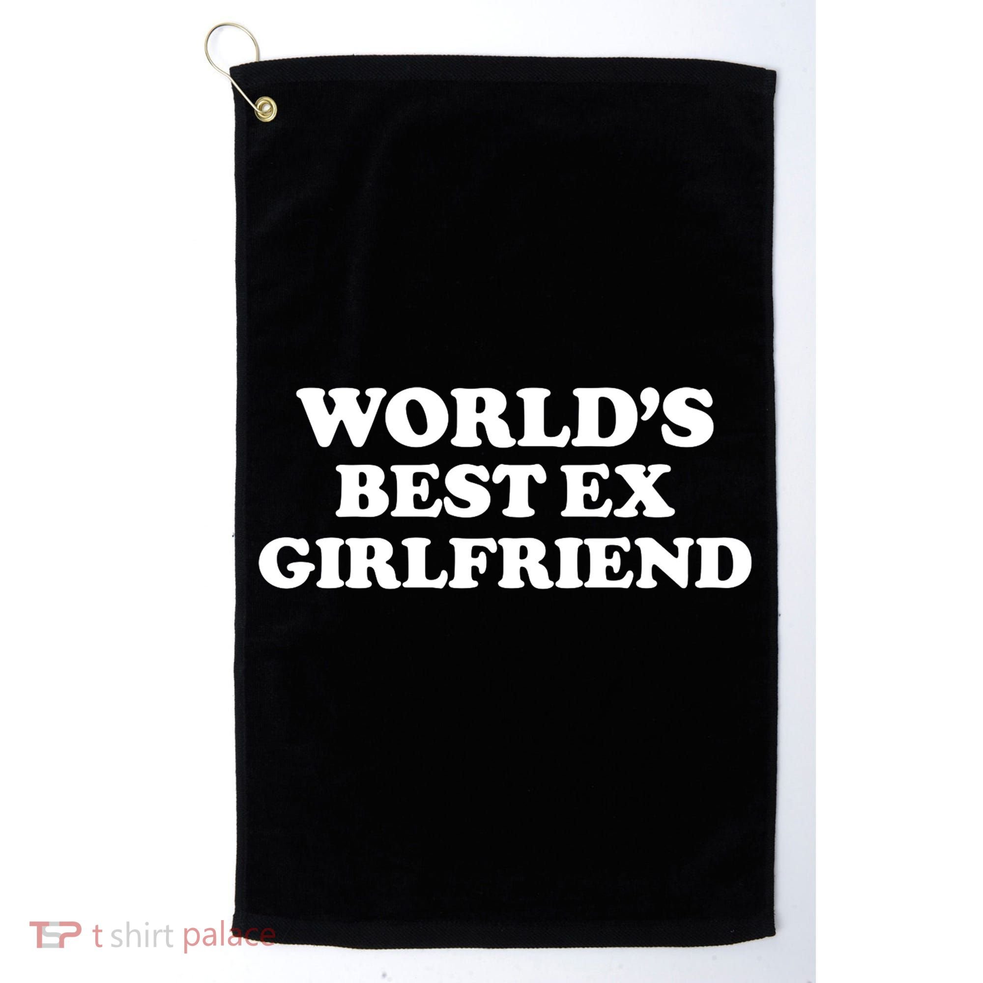 World’s Best Ex Girlfriend Funny Sarcasm Golf Towel
