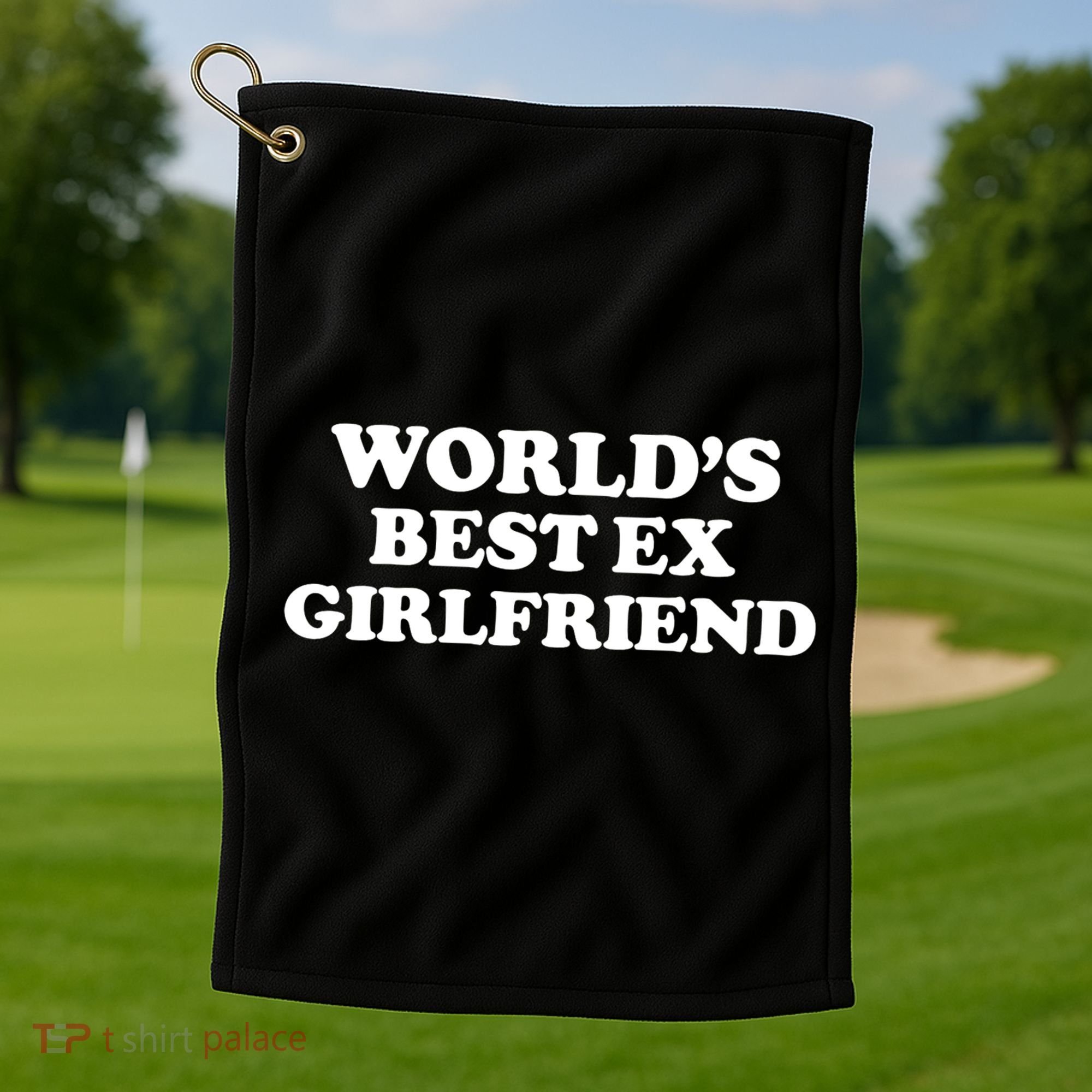 World’s Best Ex Girlfriend Funny Sarcasm Golf Towel