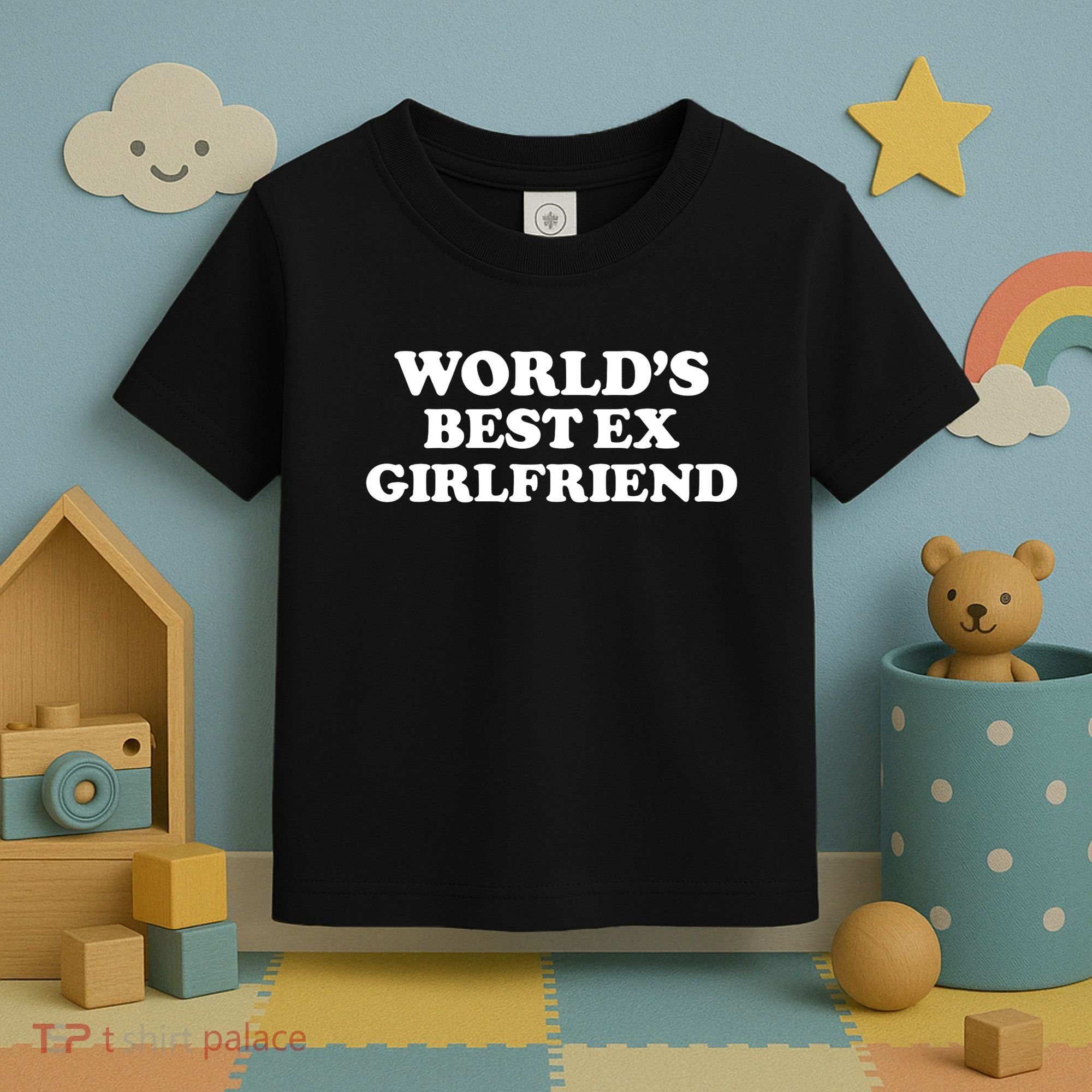 World’s Best Ex Girlfriend Funny Sarcasm Toddler T-Shirt