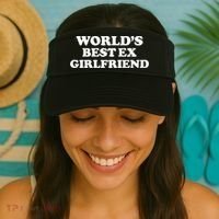 World’s Best Ex Girlfriend Funny Sarcasm Visor thumb 2