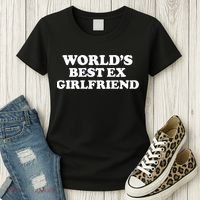 World’s Best Ex Girlfriend Funny Sarcasm Women's T-Shirt thumb 3