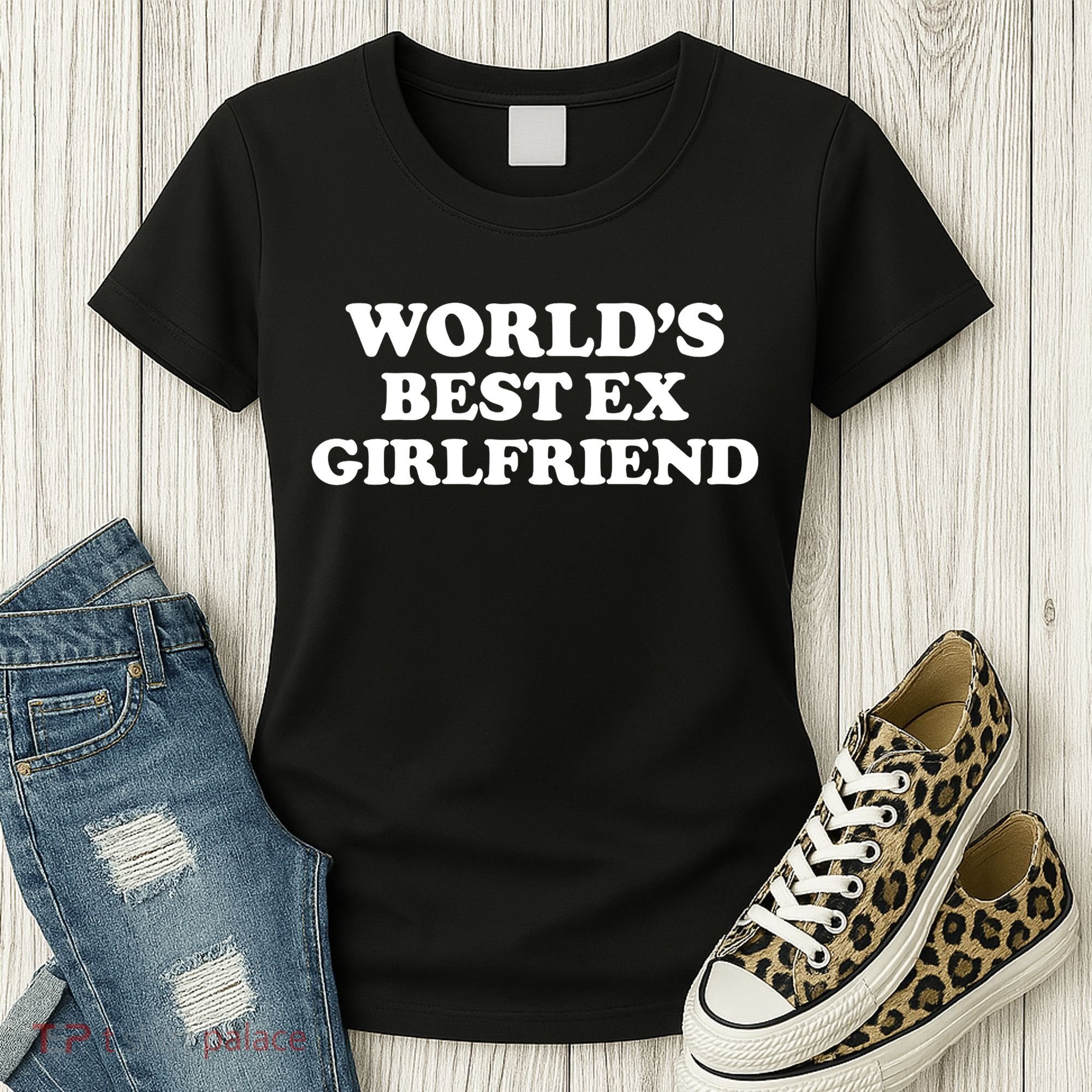 World’s Best Ex Girlfriend Funny Sarcasm Women's T-Shirt