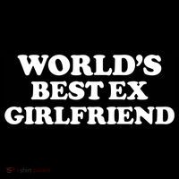 World’s Best Ex Girlfriend Funny Sarcasm Women's T-Shirt thumb 6