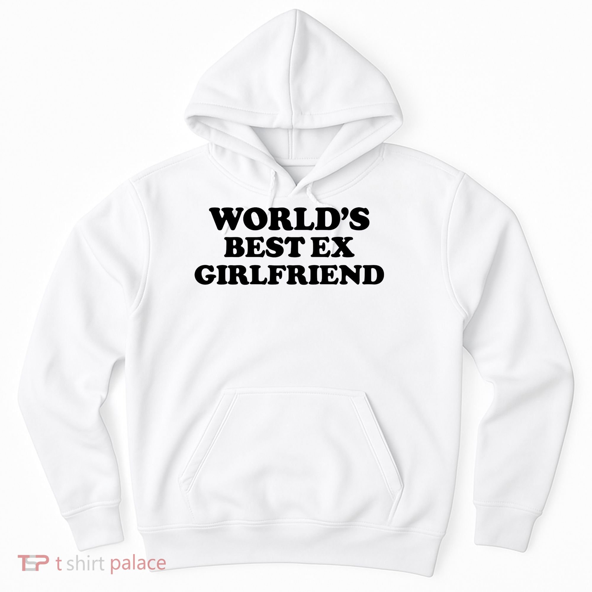 World’s Best Ex Girlfriend Funny Sarcasm Hoodie