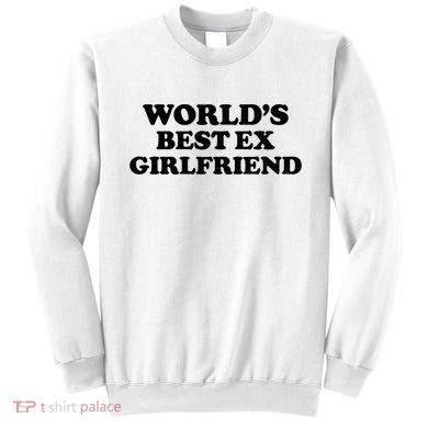 World’s Best Ex Girlfriend Funny Sarcasm Sweatshirt
