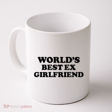 World’s Best Ex Girlfriend Funny Sarcasm Coffee Mug