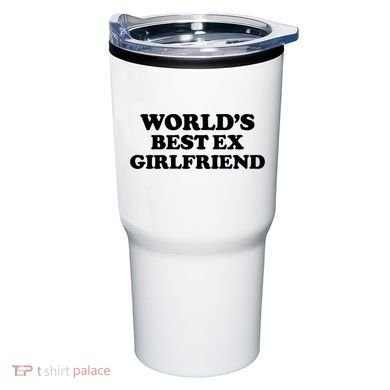 World’s Best Ex Girlfriend Funny Sarcasm Tumbler