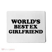 World’s Best Ex Girlfriend Funny Sarcasm Mousepad thumb 0
