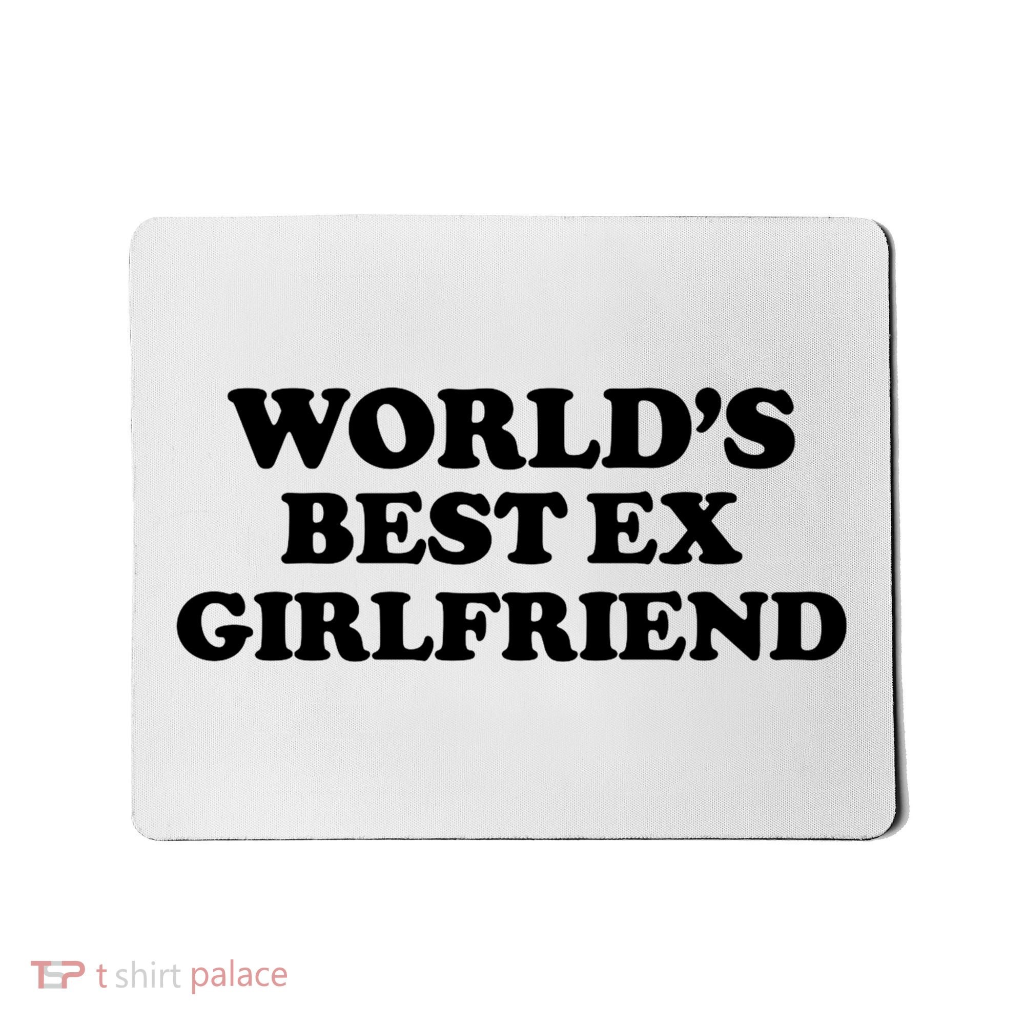 World’s Best Ex Girlfriend Funny Sarcasm Mousepad