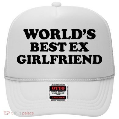 World’s Best Ex Girlfriend Funny Sarcasm Hat