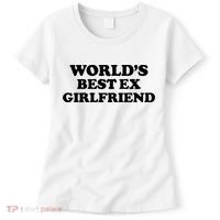 World’s Best Ex Girlfriend Funny Sarcasm Women's T-Shirt thumb 0