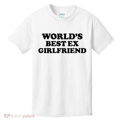 World’s Best Ex Girlfriend Funny Sarcasm Kids T-Shirt