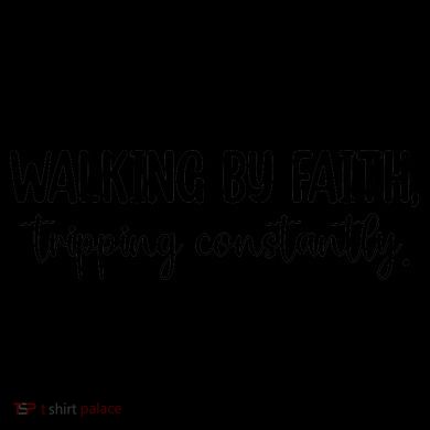 Walking By Faith Tripping Constantly Coffee Mug