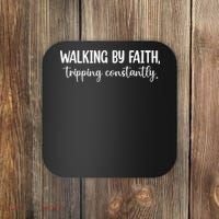 Walking By Faith Tripping Constantly Coaster thumb 0