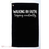 Walking By Faith Tripping Constantly Golf Towel thumb 0