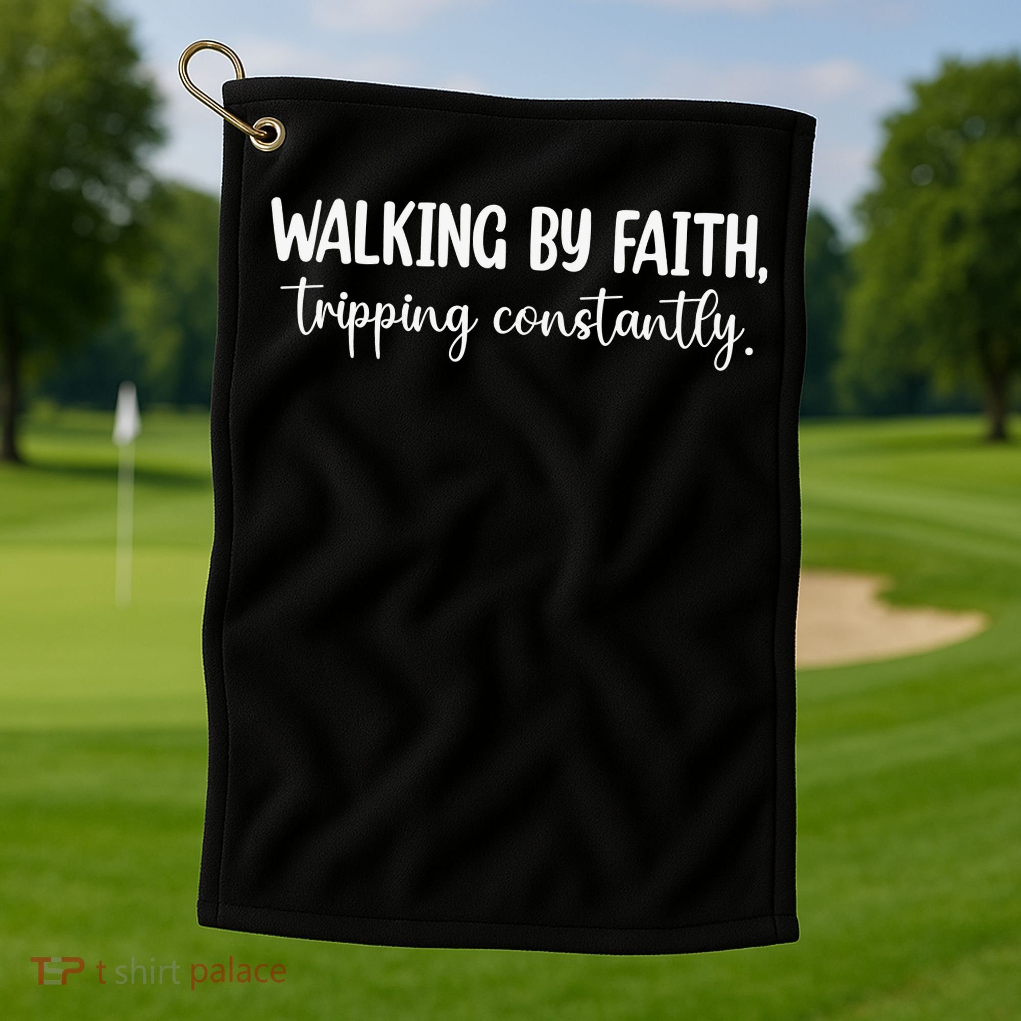 Walking By Faith Tripping Constantly Golf Towel