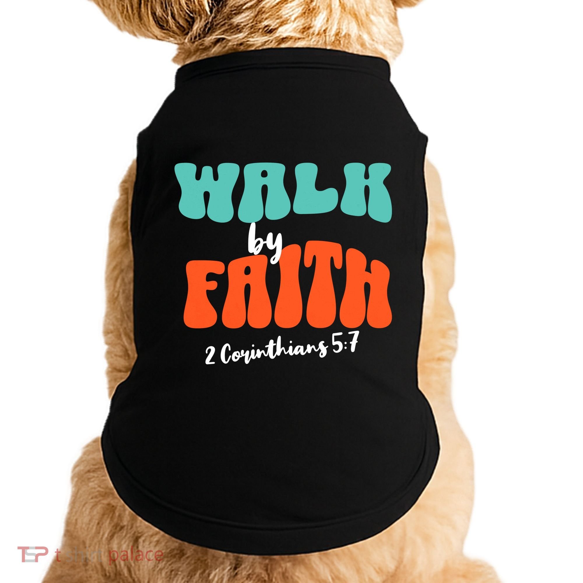 Walk By Faith 2 Corinthians 5:7 Christian Doggie Tank
