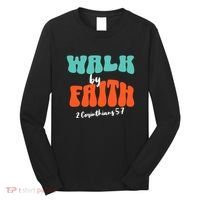 Walk By Faith 2 Corinthians 5:7 Christian Long Sleeve Shirt thumb 0