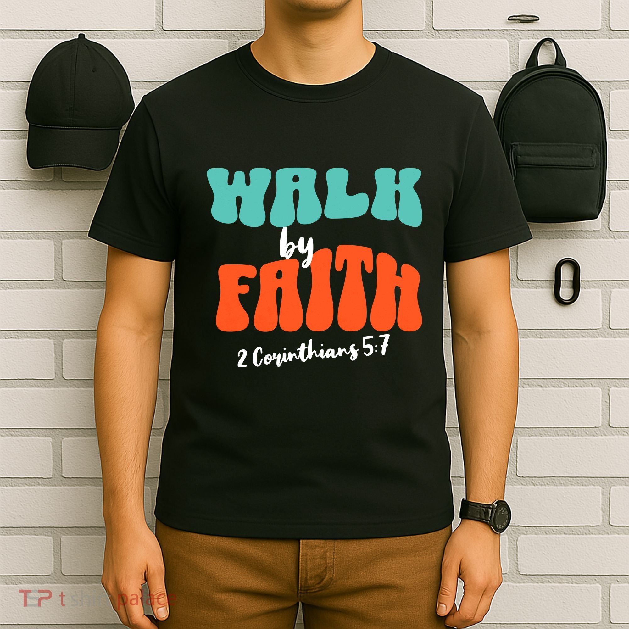 Walk By Faith 2 Corinthians 5:7 Christian T-Shirt