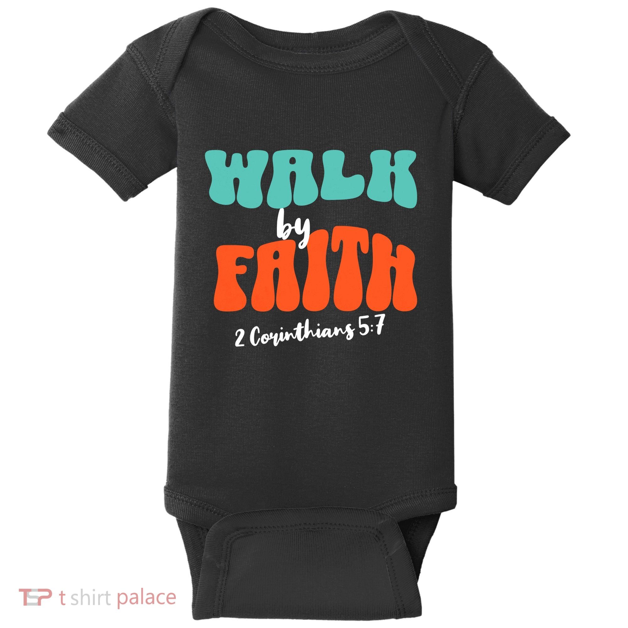 Walk By Faith 2 Corinthians 5:7 Christian Baby Bodysuit