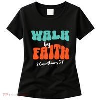 Walk By Faith 2 Corinthians 5:7 Christian Women's T-Shirt thumb 0