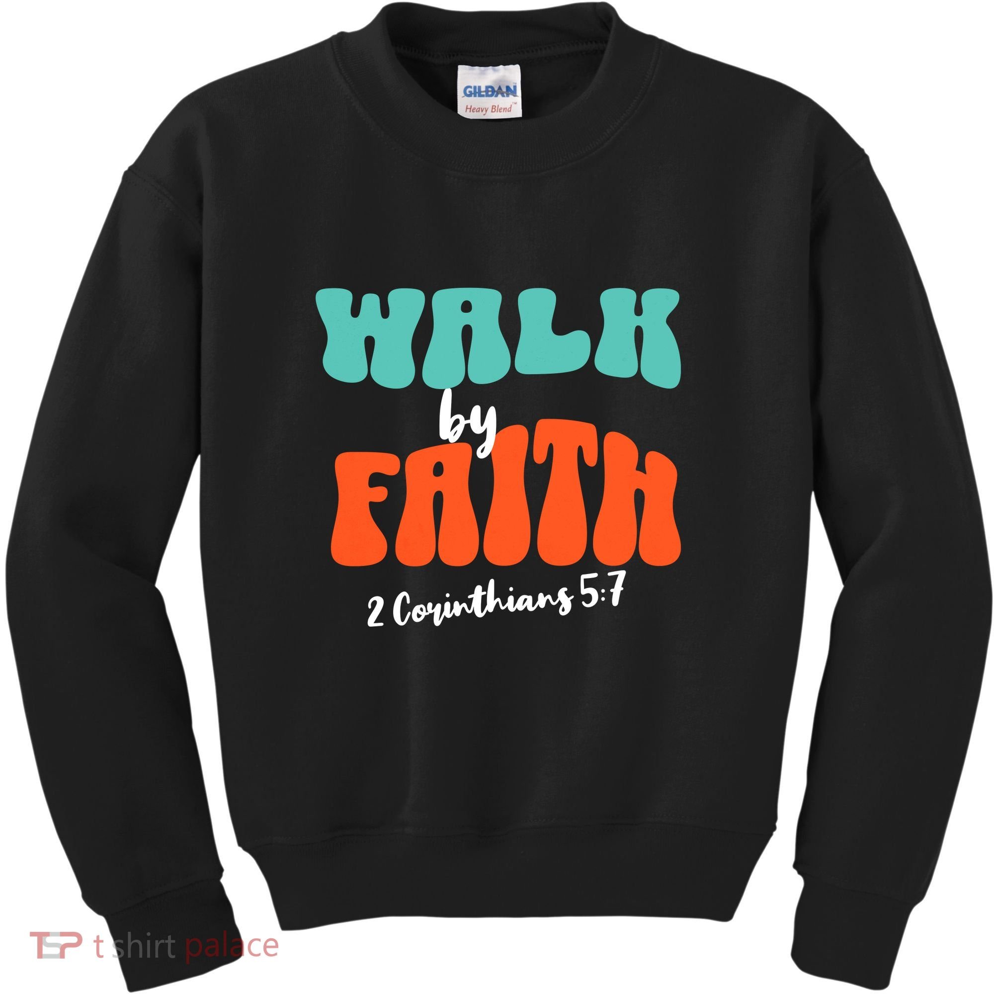 Walk By Faith 2 Corinthians 5:7 Christian Kids Sweatshirt