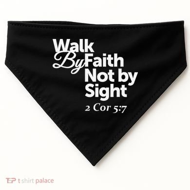 Walk By Faith Not By Sight - 2 Cor 57 USA-Made Doggie Bandana