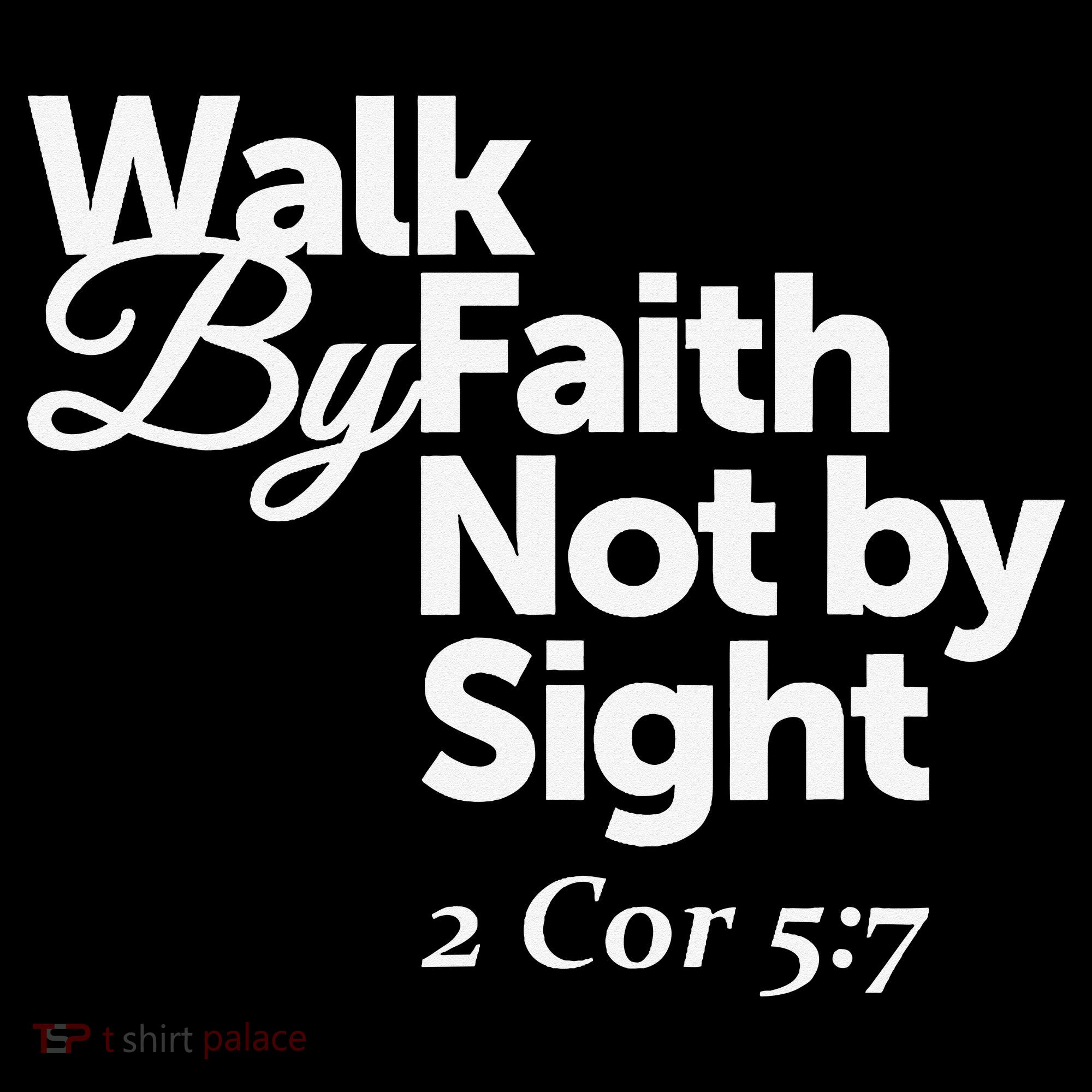 Walk By Faith Not By Sight - 2 Cor 57 Coffee Mug