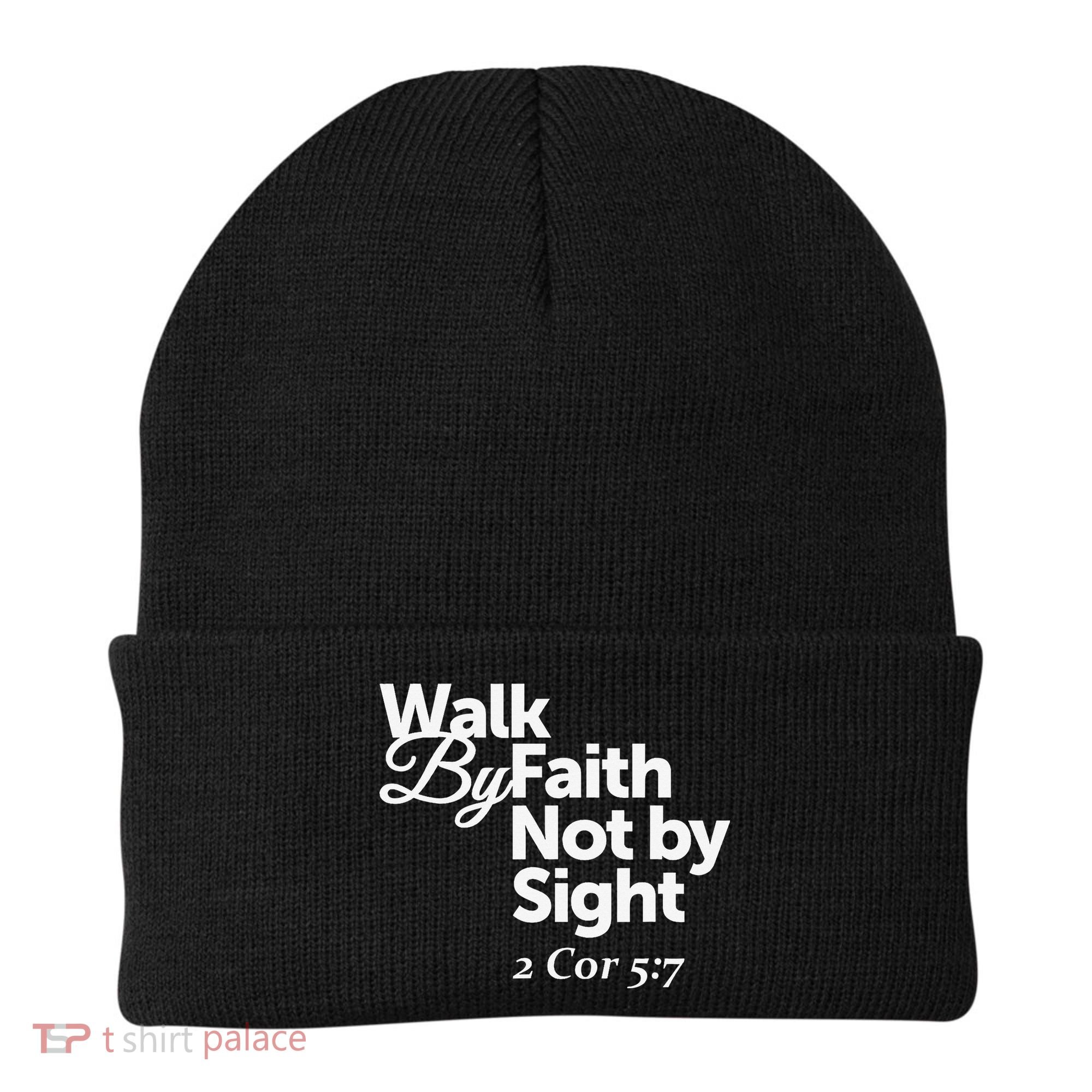Walk By Faith Not By Sight - 2 Cor 57 Beanie