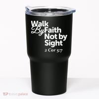 Walk By Faith Not By Sight - 2 Cor 57 Tumbler thumb 0