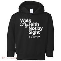 Walk By Faith Not By Sight - 2 Cor 57 Toddler Hoodie thumb 0