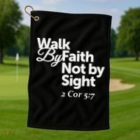Walk By Faith Not By Sight - 2 Cor 57 Golf Towel thumb 1
