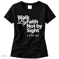 Walk By Faith Not By Sight - 2 Cor 57 Women's T-Shirt thumb 0
