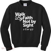 Walk By Faith Not By Sight - 2 Cor 57 Kids Sweatshirt thumb 0