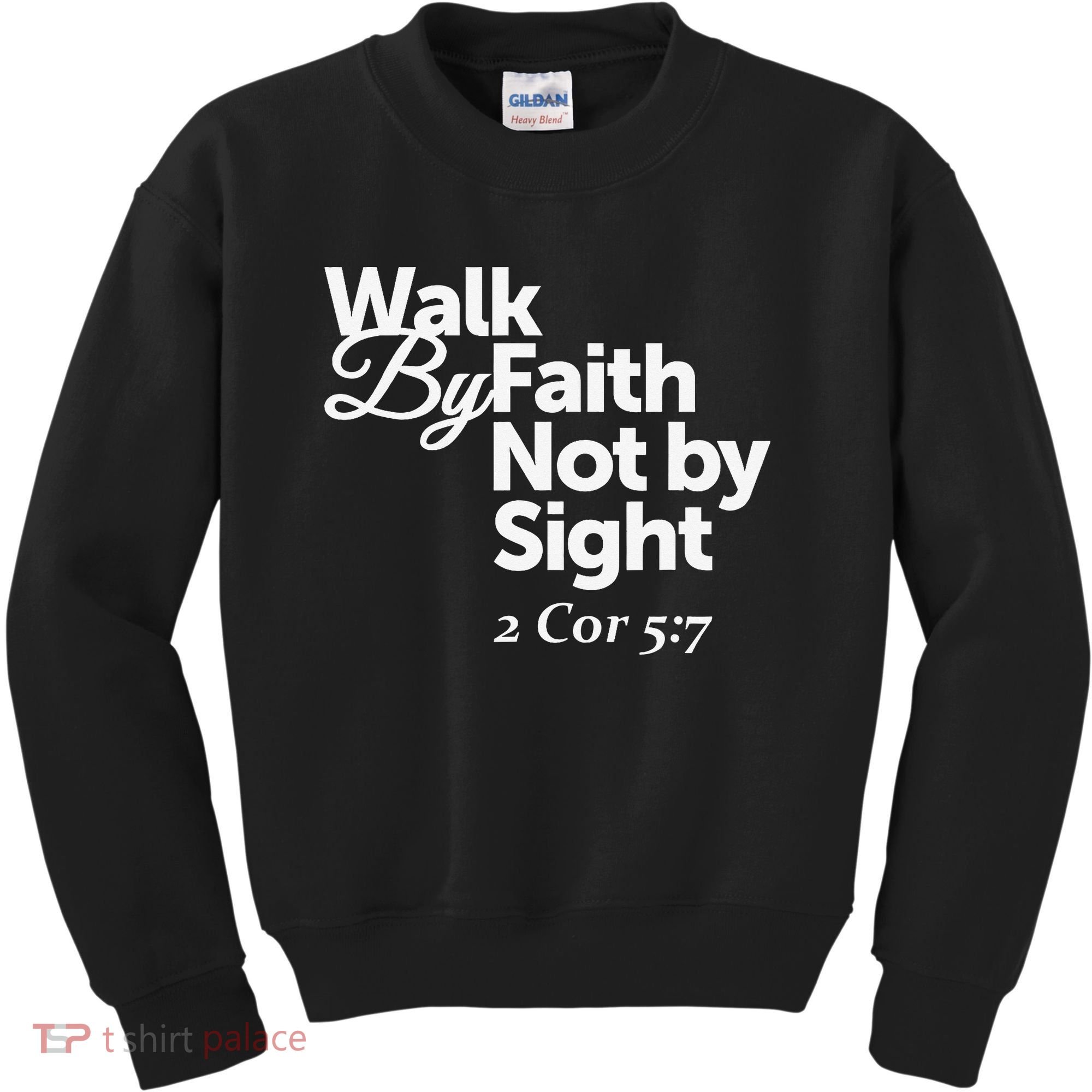Walk By Faith Not By Sight - 2 Cor 57 Kids Sweatshirt