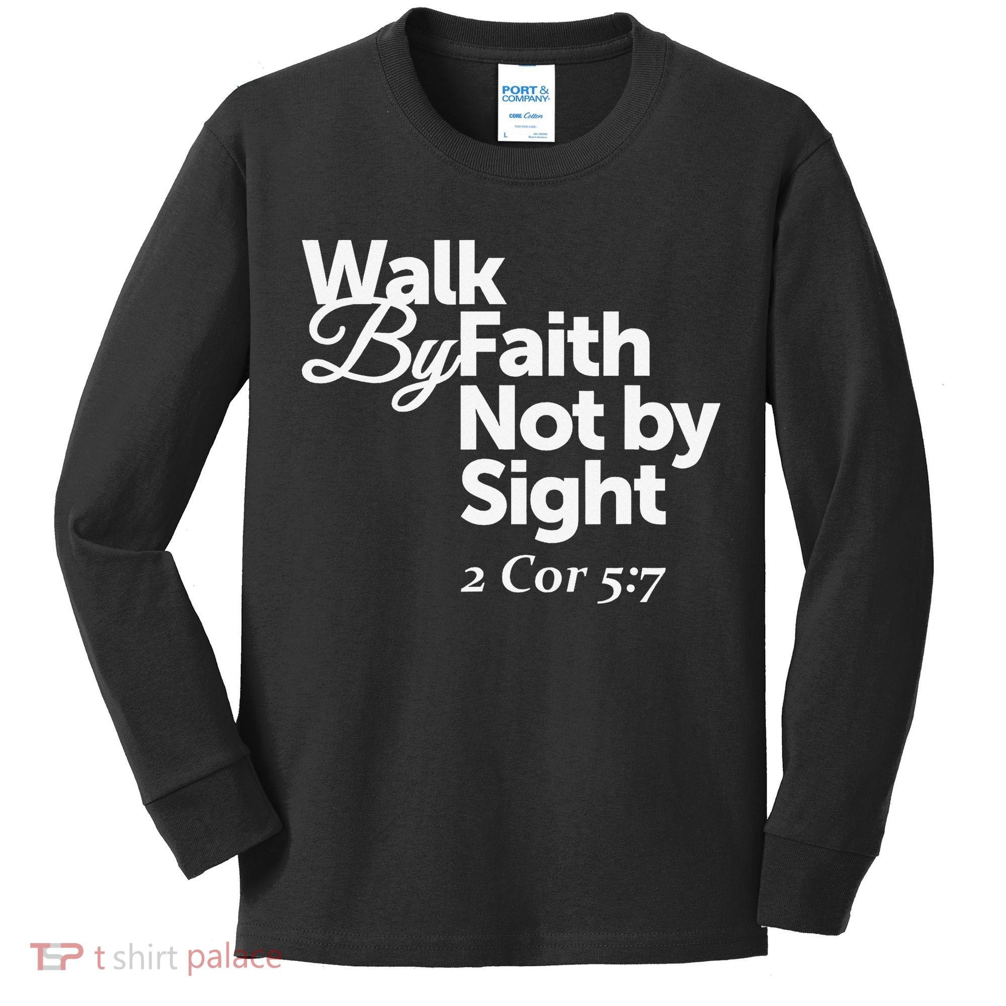 Walk By Faith Not By Sight - 2 Cor 57 Kids Long Sleeve Shirt